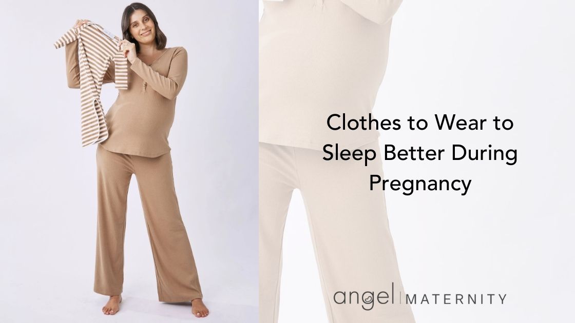 Clothes to Wear to Sleep Better During Pregnancy