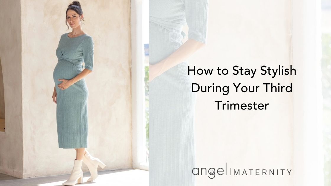 How to Stay Stylish During Your Third Trimester