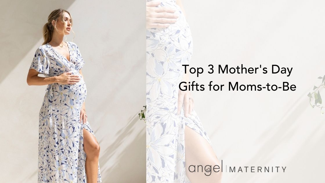 Top 3 Mother's Day Gifts for Moms-to-Be